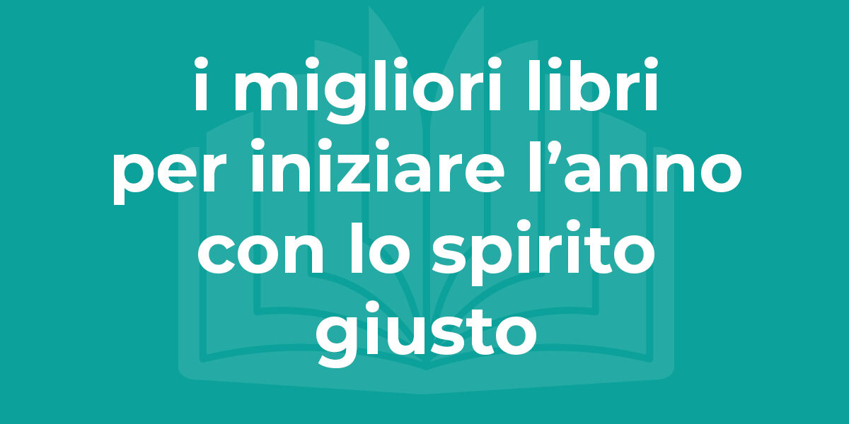 Migliori libri per iniziare anno