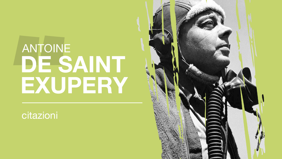 Le citazioni più belle tratte dai libri di Antoine de Saint-Exupéry