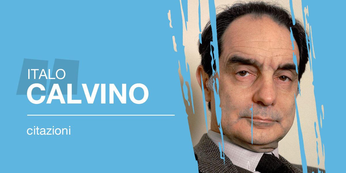 Le citazioni più belle tratte dai libri di Italo Calvino