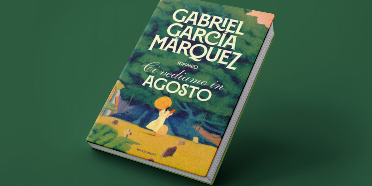 Focus su Ci vediamo in agosto Gabriel garcia marquez copertina