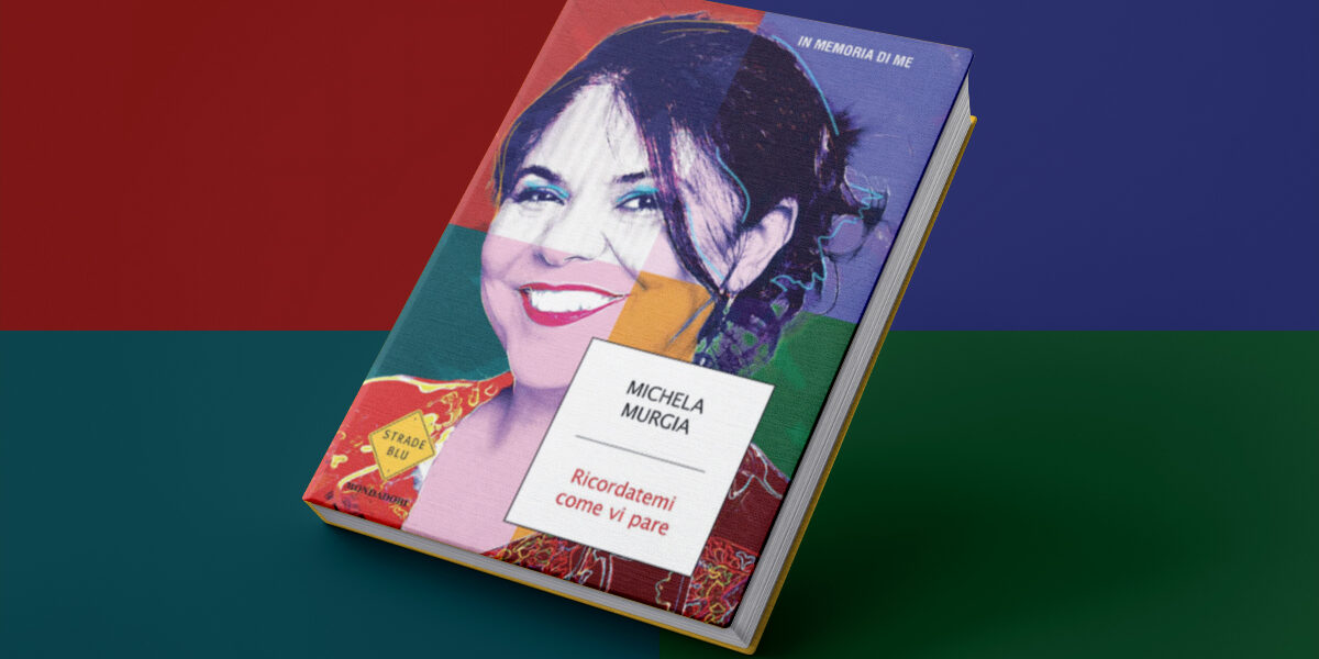 Focus su Ricordatemi come vi pare Michela Murgia Copertina