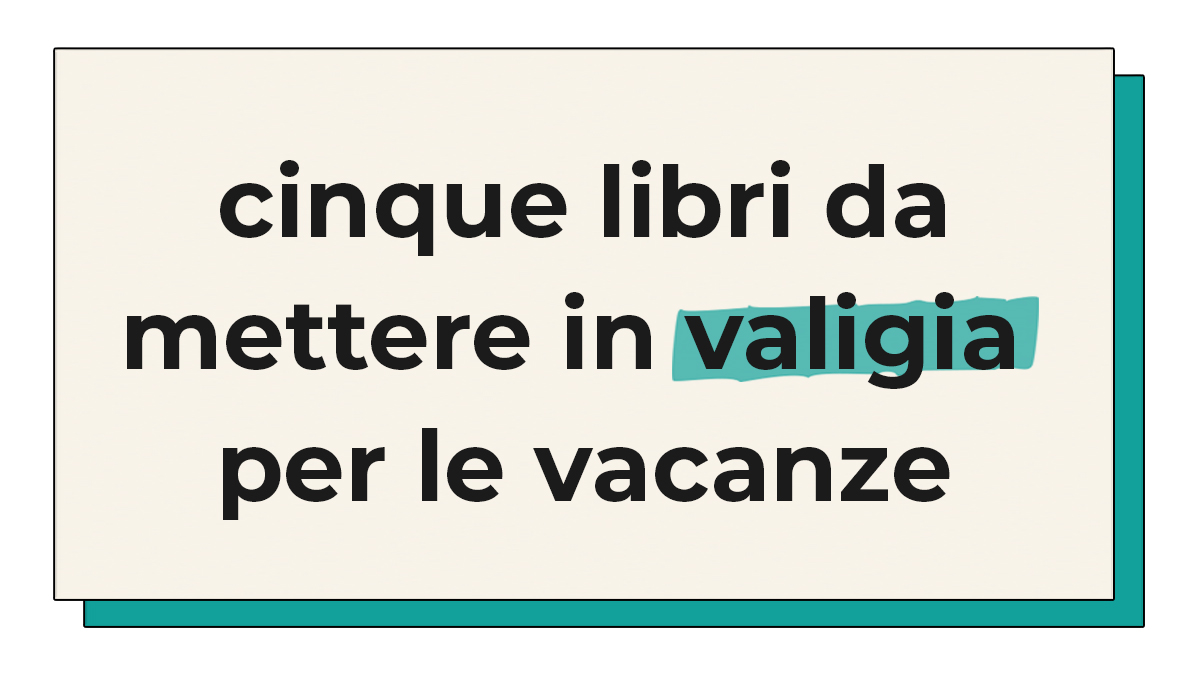 Libri da mettere in valigia per le vacanze Copertina