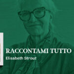 Racontami tutto elisabeth strout focus Copertina