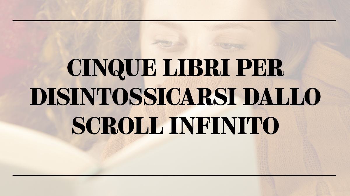 Cinque libri disintossicarsi scroll infinito Copertina